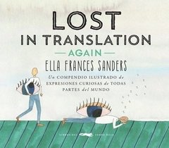 LOST IN TRANSLATION AGAIN - ELLA FRANCES SANDERS - LIBROS DEL ZORRO ROJO