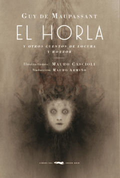 EL HORLA - GUY DE MAUPASSANT / MAURO CASCIOLI (ILUST.) - LIBROS DEL ZORRO ROJO