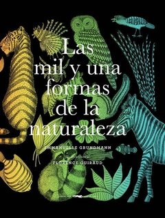LAS MIL Y UNA FORMAS DE LA NATURALEZA - EMMANUELLE GRUNDMANN / FLORENCE GUIRAUD - LIBROS DEL ZORRO ROJO