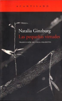 LAS PEQUEÑAS VIRTUDES - NATALIA GINZBURG - ACANTILADO