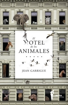 EL HOTEL DE LOS ANIMALES - JEAN GARRIGUE -LA BESTIA EQUILÁTERA