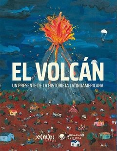 El Volcán. Un presente de la historieta latinoamericana -José Sainz y Alejandro Bidegaray (edit.)- EMR y Musaraña