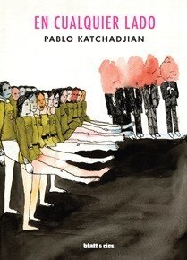 En cualquier lado - Pablo Katchadjian - Blatt & Ríos
