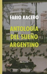 ANTOLOGÍA DEL SUEÑO ARGENTINO - FABIO KACERO - MANSALVA