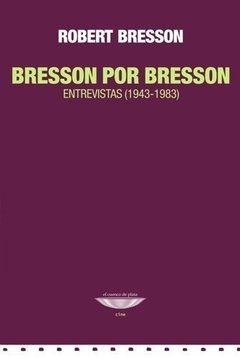 BRESSON POR BRESSON, ROBERT BRESSON, EL CUENCO DE PLATA, 9789873743009
