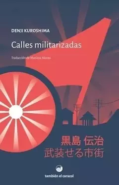 CALLES MILITARIZADAS - DENJI KUROSHIMA - TAMBIÉN EL CARACOL