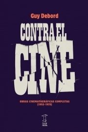 CONTRA EL CINE - GUY DEBORD - CAJA NEGRA