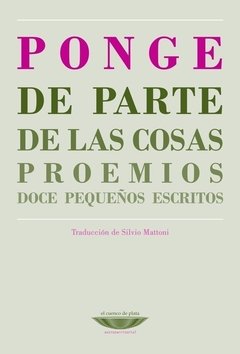 DE PARTE DE LAS COSAS / PROEMIOS - FRANCIS PONGE - EL CUENCO DE PLATA
