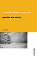 EL ANIMAL SOBRE LA PIEDRA - DANIELA TARAZONA - ENTROPÍA