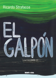 EL GALPÓN - RICARDO STRAFACCE - BLATT & RÍOS