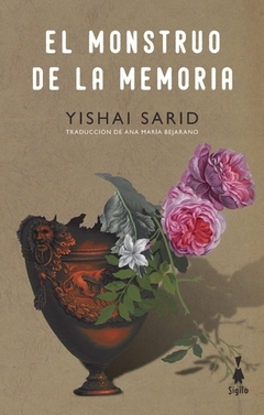 EL MONSTRUO DE LA MEMORIA - YISHAI SARID - SIGILO