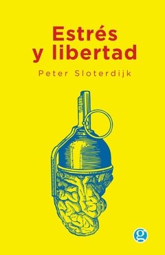 ESTRÉS Y LIBERTAD - PETER SLOTERDIJK - GODOT