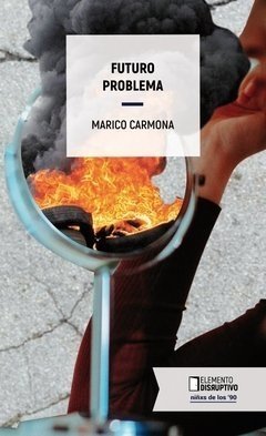 FUTURO PROBLEMA - MARICO CARMONA - ELEMENTO DISRUPTIVO