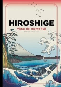 HIROSHIGE. VISTAS DEL MONTE FUJI - DAVID ALMAZÁN (ED.) - SANS SOLEIL