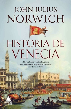 HISTORIA DE VENECIA - JOHN JULIUS NORWICH - ÁTICO DE LOS LIBROS