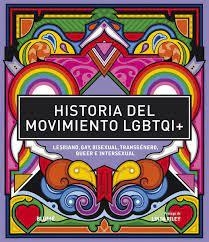 HISTORIA DEL MOVIMIENTO LGBTQI+ - VARIOS AUTORES - BLUME