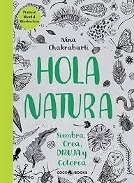 HOLA, NATURA - NINA CHAKRABARTI - COCO BOOKS