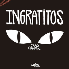 INGRATITOS - CARO CHINASKI - MATEN AL MENSAJERO