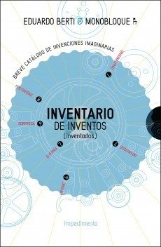 INVENTARIO DE INVENTOS - EDUARDO BERTI - IMPEDIMENTA