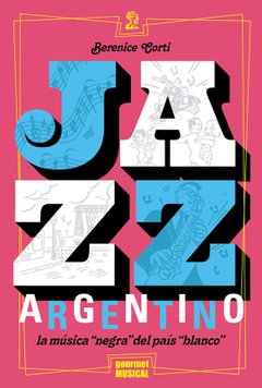 JAZZ ARGENTINO - BERENICE CORTI - GOURMET MUSICAL