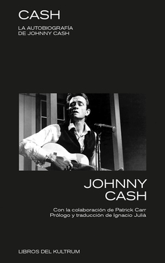 CASH. LA AUTOBIOGRAFÍA DE JOHNNY CASH - JOHNNY CASH - LIBROS DEL KULTRUM - comprar online