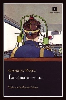 LA CÁMARA OSCURA - GEORGES PEREC - IMPEDIMENTA