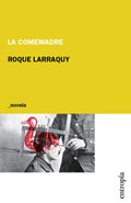 LA COMEMADRE - ROQUE LARRAQUY - ENTROPÍA