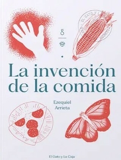 LA INVENCIÓN DE LA COMIDA - EZEQUIEL ARRIETA - EL GATO Y LA CAJA