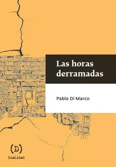 LAS HORAS DERRAMADAS - PABLO DI MARCO - DUALIDAD
