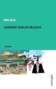 MALICIA, AVALOS BLACHA, ENTROPÍA, 9789871768363