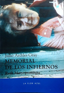 MEMORIAL DE LOS INFIERNOS - JULIO ARDILES GRAY - LA FLOR AZUL