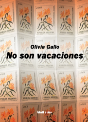 NO SON VACACIONES - OLIVIA GALLO - BLATT & RÍOS