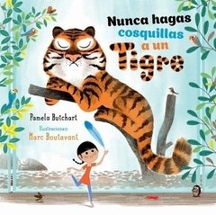 NUNCA HAGAS COSQUILLAS A UN TIGRE -MARC BOUTAVANT / PAMELA BUTCHART, LIBROS DEL ZORRO ROJO