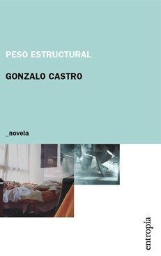PESO ESTRUCTURAL, DE GONZALO CASTRO