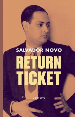 SALVADOR NOVO – RETURN TICKET - MANSALVA
