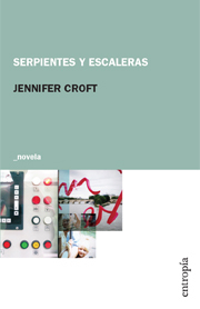 SERPIENTES Y ESCALERAS - JENNIFER CROFT - ENTROPÍA