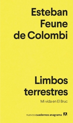LIMBOS TERRESTRES - ESTEBAN FEUNE DE COLOMBI - ANAGRAMA