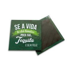 Imã - Se a vida te dá limões, pegue Sal, Tequila e seja feliz