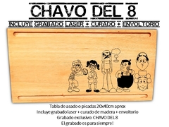 CHAVO DEL 8 TABLA DE ASADO O PICADAS CON GRABADO LASER - REGALOS ORIGINALES PARA CUMPLEAÑOS!