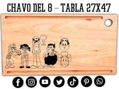 CHAVO DEL 8 - TABLON DE ASADO - REGALOS PARA CUMPLEAÑOS, ORIGINALES Y UTILIZABLES 27X47 - PICATABLAS GRABADO LASER