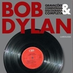 Bob Dylan - Gravações Comentadas & Discografia Completa - NM