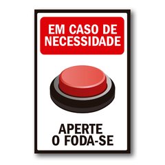 PLACA APERTE O FODA-SE