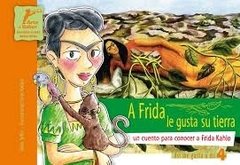 A Frida le gusta su tierra, un cuento para conocer a Frida Kahlo