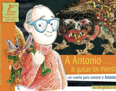 A Antonio le gustan los monstruos