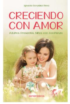 Creciendo con amor. Adultos presentes niños con confianza