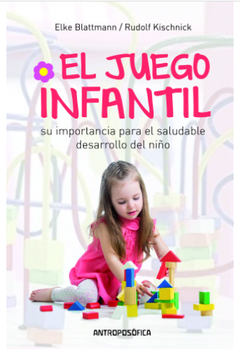 El juego infantil, su importancia para el saludable desarrollo del niño