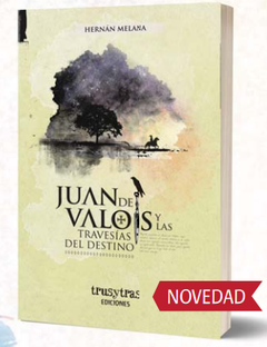 Juan de Valois y las Travesías del Destino