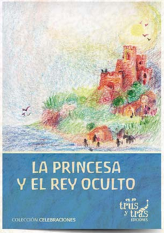 Cuento Waldorf " La Princesa y El Rey oculto"