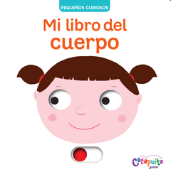 Pequeños curiosos, mi libro del cuerpo