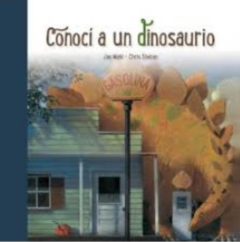 CONOCÍ A UN DINOSAURIO